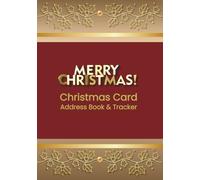 Christmas Greeting Card Address Book: Alphabetically Indexed Notebook for collecting addresses for sending Christmas cards and writing down received cards