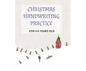 Christmas Handwriting Practice for 4-5 Years Old: Trace 60 Festive Words - Uppercase and Lowercase Letter Practice for Preschool and Kindergarten