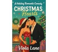 Christmas Hearts: A Standalone Holiday Romance with a Small-Town Billionaire Single Dad, Christmas Romantic Comedy, Grumpy Sunshine Chemistry, and Jock-Fueled Fun