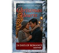 Christmas Hearts - Sweet Holiday Love Stories: 24 Days of Cozy Romance