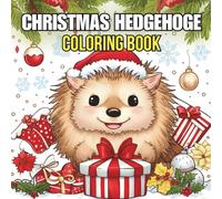 CHRISTMAS HEDGEHOGE COLORING BOOK: Adorable Chibi Activity Pages for Kids Ages 3-8: Simple Patterns for Festive Holiday Fun