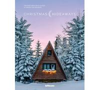 Christmas Hideaways: The Most Beautiful Places to Spend the Holidays