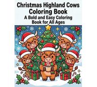 Christmas Highland Cows Coloring Book: A Bold and Easy Coloring Book for All Ages