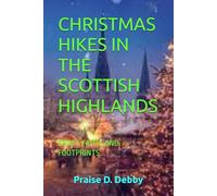 CHRISTMAS HIKES IN THE SCOTTISH HIGHLANDS: FROST, FAITH, AND FOOTPRINTS