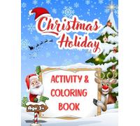 Christmas Holiday Activity Book for Kids Ages 3+: Mazes, Dot-to-Dot, Matching, Counting | Coloring Fun with Santa Claus | 3+ ages | 80 pages