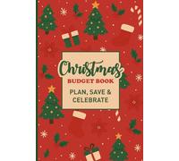 Christmas Holiday Budget Book: Expense Tracker & Planner for Gifts, Food, Decorations, Clothing, and Greeting Cards - Stay Organized This Holiday