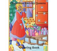 Christmas Holiday Queens: Coloring Book