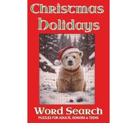 Christmas Holidays Word Search: Puzzles for Adults, Seniors & Teens: Word Searches with Easy to Read Print about Christmas customs, traditions, ... for Vacations, Holidays and Free Times