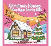Christmas Houses: A Cozy Hygge Coloring Book