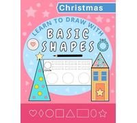 Christmas. How to Draw with Basic Shapes: Geometric tracing book for kids. Learn rectangle, square, circle, triangle, oval, diamond, heart, star. ... instructions. 4-8 years boys & girls.
