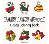 Christmas Hygge: A Cozy and Relaxing Christmas Coloring Book for All Ages