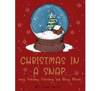CHRISTMAS IN A SNAP: easy Holiday Coloring for Busy Minds: Fun relaxing colouring book that’s perfect for adhd. Great Christmas gift ideas.