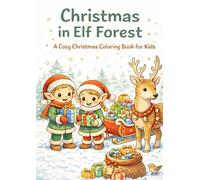 Christmas in Elf Forest: A Cozy Christmas Coloring Book for Kids