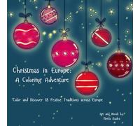 Christmas in Europe: A Coloring Adventure: Color and Discover 18 Festive Traditions Across Europe