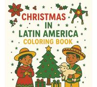 Christmas in Latin America Coloring Book: A Cozy Adult Coloring Journey Through Latin American Holiday Traditions