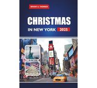 CHRISTMAS IN NEW YORK 2025: Explore Markets, Ice Skating, Family-Friendly Winter Attractions & Things to Do