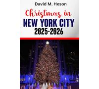 Christmas in New-York City 2025-2026: Explore Top Holiday Events, Christmas Markets, Iconic Winter Activities, and Shopping Tips for Festive Travelers