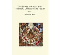 Christmas in Ritual and Tradition, Christian and Pagan