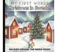Christmas in Sweden for Little Learners: Early Reading Holiday Book for Toddlers | Gentle Watercolor Art Featuring Swedish Christmas Traditions & ... for Ages 2-5. | Paperback 6 x 6 inches