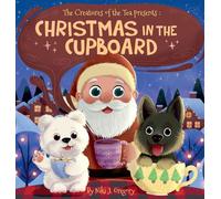 Christmas in the Cupboard: Tiny Bears. Big Hearts. One Magical Christmas Eve.