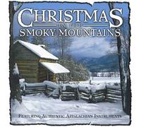 Christmas In The Smoky Mountains: Featuring Authentic Appalachian Instruments