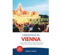 Christmas in VIENNA (2025): Discover Magical Markets, Festive Food, Concerts & Winter Trips in Austria’s Holiday Wonderland