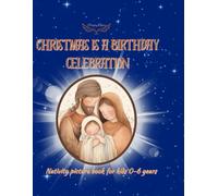 Christmas is a birthday celebration: Nativity picture book for kids (0-6 years)