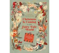 Christmas Is Coming in the Fairy Tale World: An Advent Book With 24 Flaps With Stories, Crafts, Recipes, and More!