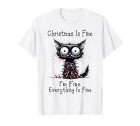 Christmas Is Fine I'm Fine Grumpy Xmas Cat Christmas Chaos Maglietta