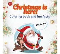 Christmas is here!: Coloring Book and Fun Facts