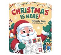 CHRISTMAS IS HERE!: Holidays activity book for toddlers aged 4-7 with educational tasks