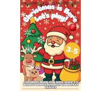 Christmas is Here - Let's play!: Coloring Book for Kids Ages 3-5 with 40 Simple and Fun Christmas Images