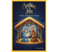 Christmas is Jesus: The Story of Christmas for children