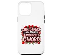 Christmas Is My Second Favorite C Word Funny Rude Custodia per iPhone 12 Pro Max