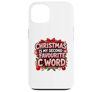 Christmas Is My Second Favorite C Word Funny Rude Custodia per iPhone 13