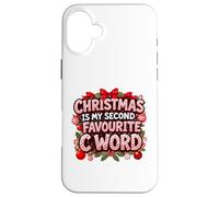 Christmas Is My Second Favorite C Word Funny Rude Custodia per iPhone 16 Plus