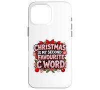Christmas Is My Second Favorite C Word Funny Rude Custodia per iPhone 16 Pro Max
