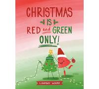 Christmas Is Red and Green Only: 3