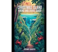 CHRISTMAS ISLAND HIKING AND TRAVEL GUIDE