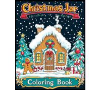 Christmas Jar Coloring Book: Cozy Gingerbread House Scenes Coloring Pages for Relaxation