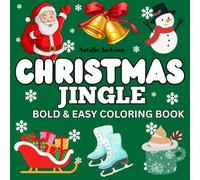 Christmas Jingle: Bold and Easy Christmas Coloring Book Designs For Kids And Adults- Fun Holiday Themes To Color.