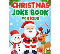 Christmas Joke Book for Kids :Funny Holiday Jokes for Ages 4-12