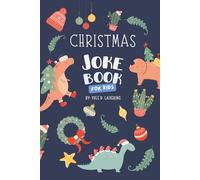 Christmas Joke Book For Kids: North Pole Nonsense - Hilarious Holiday Humor for Children Ages 6-12 | Funny Xmas Activities, Riddles & Silly Knock Knock Jokes for Boys and Girls | Dinosaur Themed
