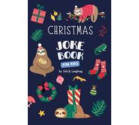 Christmas Joke Book For Kids: North Pole Nonsense - Hilarious Holiday Humor for Children Ages 6-12 | Funny Xmas Activities, Riddles & Silly Knock Knock Jokes for Boys and Girls | Sloth Themed