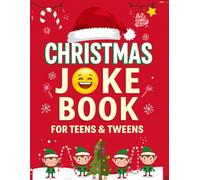 Christmas Joke Book for Teens & Tweens: made your holiday season more funnier and brighter