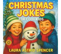 Christmas Jokes for Cool Kids: Illustrated Christmas humor - funny picture jokes, holiday riddles & puns for the whole family