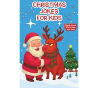 Christmas Jokes for Kids: A silly and hilarious collection of jokes with funny Knock-knock.., Great Book for Boys, girls and all familly