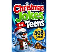 Christmas Jokes for Teens: Clean One-Liners, Riddles, Puns, and Knock-Knocks with 408 Laughs for Parties, School Break, and Family Gatherings