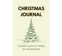 Christmas Journal: A guided space for holiday joy and gratitude