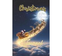 Christmas Journal: Santa’s Reindeer Flight | Holiday Writing Notebook for Planning, Reflections & Gifts